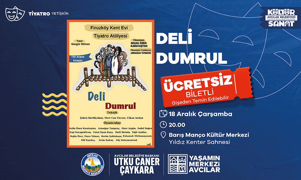 DELİ DUMRUL (TİYATRO-YETİŞKİN)