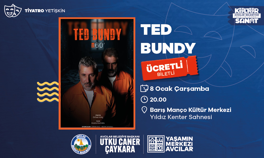 TED BUNDY (YETİŞKİN-TİYATRO)