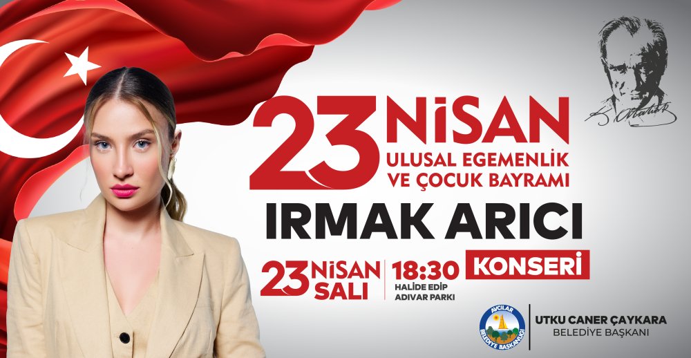 23 Nisan Ulusal Egemenlik ve Çocuk Bayramı - Irmak Arıcı Konseri