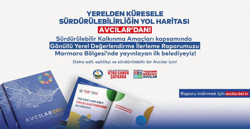 Uluslararası Platformlar Avcılar’ın Sürdürülebilirlik Başarısını Duyurdu! Avcılar Belediyesi’nden Sürdürülebilirlikte Öncü Adım: VLR İlerleme Raporu Yayınlandı